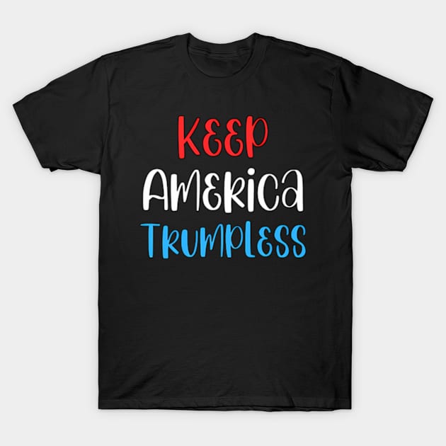 Keep America Trumpless ny -Trump T-Shirt by lam-san-dan